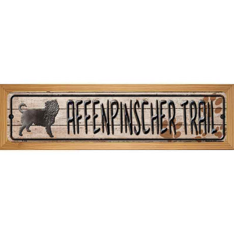 Affenpinscher Trail Novelty Metal Vanity Street Sign 19" x 5.5" (WB-K)