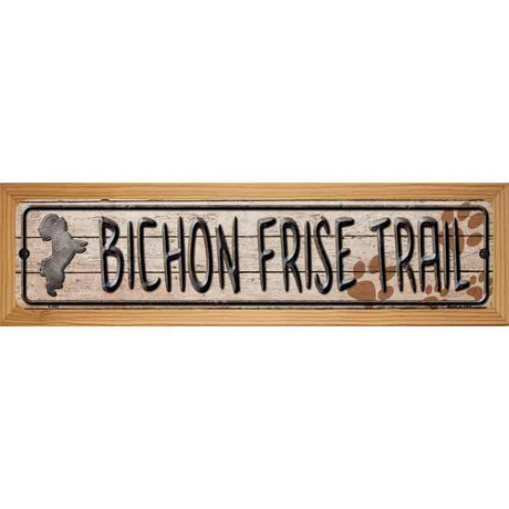 Bichon Frise Trail Novelty Metal Street Sign 19" x 5.5" (WB-K)