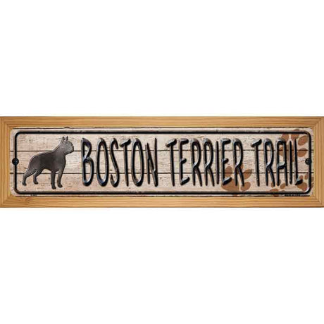 Boston Terrier Trail Novelty Metal Street Sign 19" x 5.5" (WB-K)