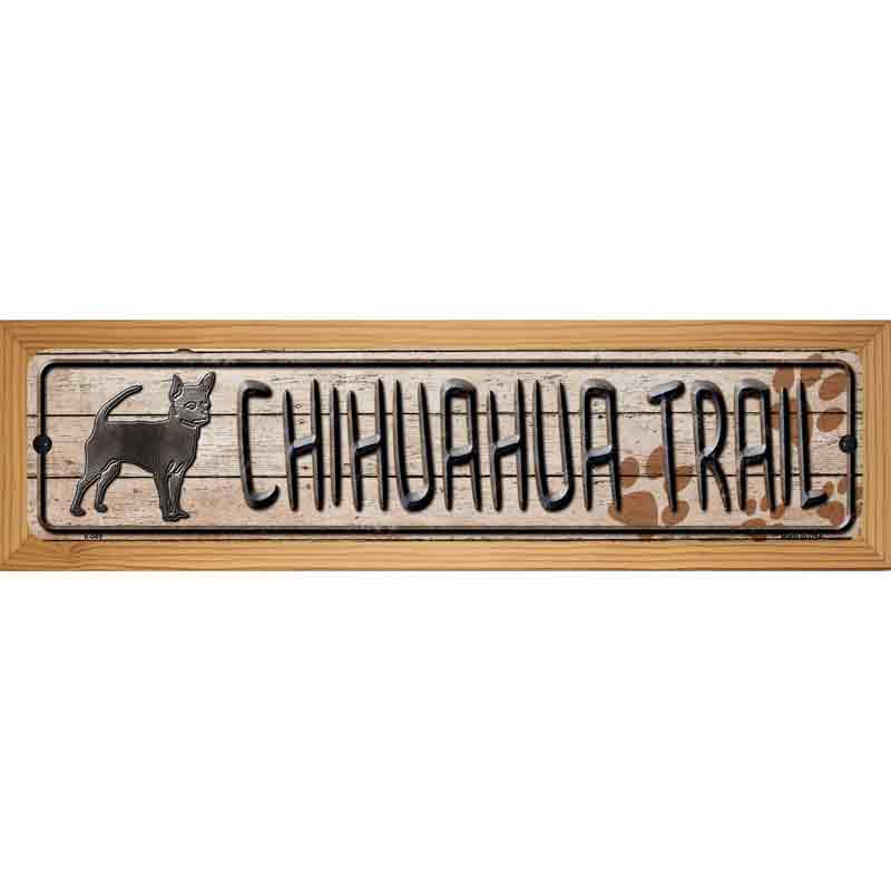 Chihuahua Trail Novelty Metal Street Sign 19" x 5.5" (WB-K)