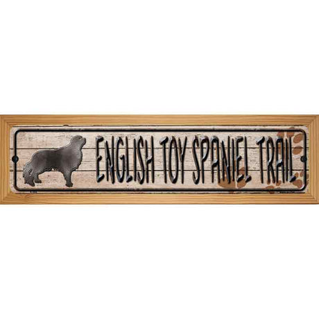 English Toy Spaniel Trail Novelty Metal Street Sign 19" x 5.5" (WB-K)