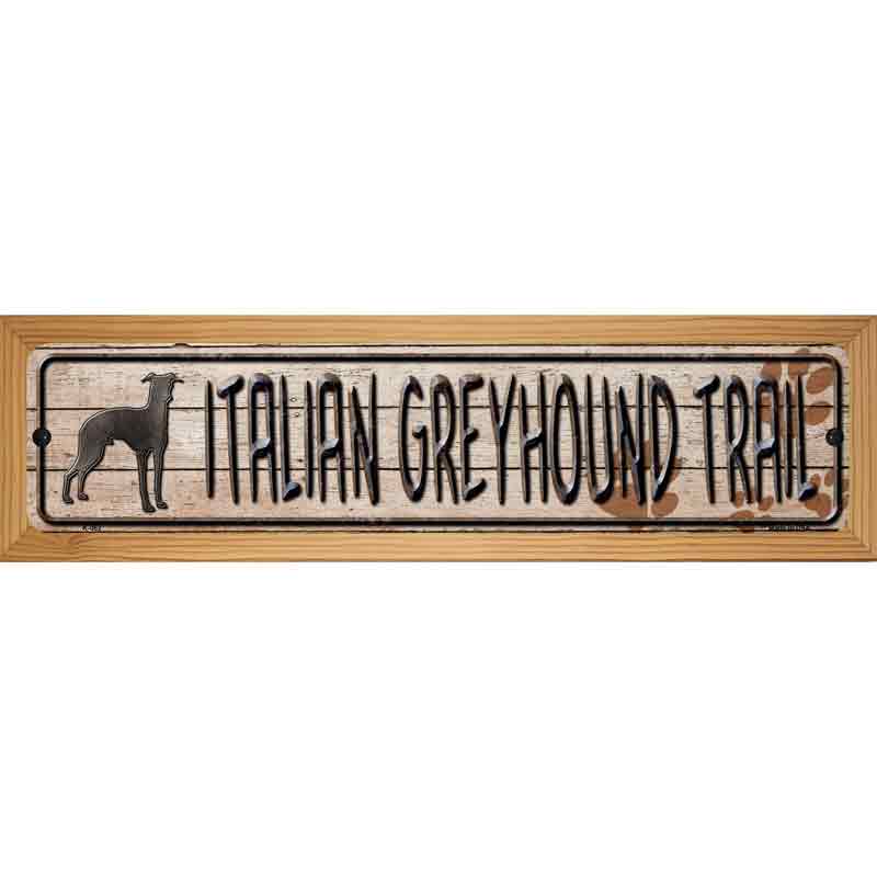 Italian Greyhound Trail Novelty Metal Street Sign 19" x 5.5" (WB-K)