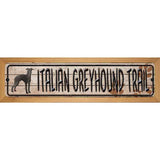 Italian Greyhound Trail Novelty Metal Street Sign 19" x 5.5" (WB-K)