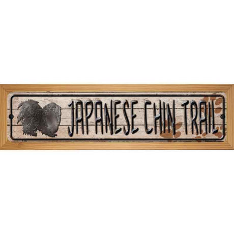 Japanese Chin Trail Novelty Metal Street Sign 19" x 5.5" (WB-K)