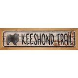 Keeshound Trail Novelty Metal Street Sign 19" x 5.5" (WB-K)