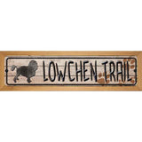 Lowchen Trail Novelty Metal Street Sign 19" x 5.5" (WB-K)