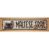 Maltese Trail Novelty Metal Street Sign 19" x 5.5" (WB-K)