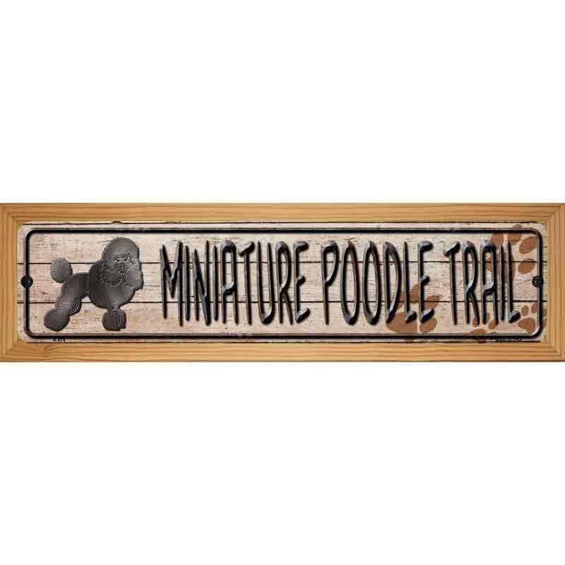 Miniature Poodle Trail Novelty Metal Street Sign 19" x 5.5" (WB-K)