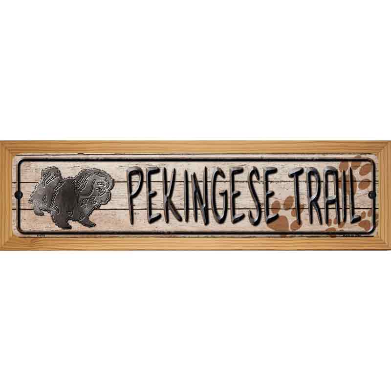 Pekingese Trail Novelty Metal Street Sign 19" x 5.5" (WB-K)