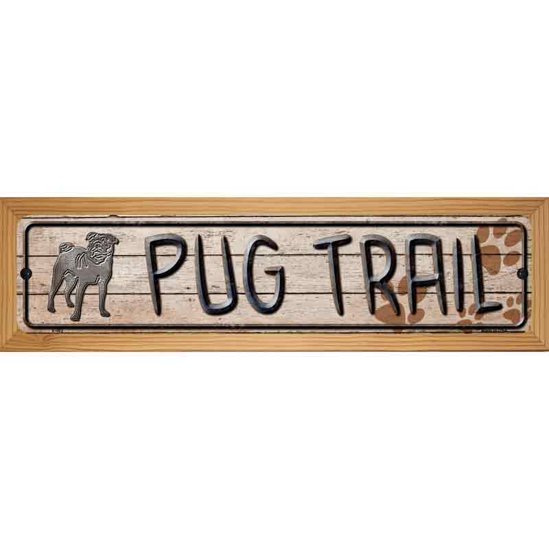 Pug Trail Novelty Metal Street Sign 19" x 5.5" (WB-K)