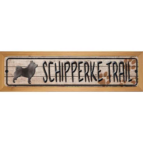 Schipperke Trail Novelty Metal Street Sign 19" x 5.5" (WB-K)