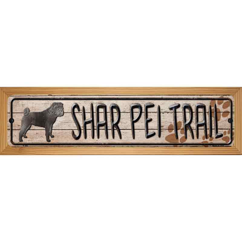 Shar Pei Trail Novelty Metal Street Sign 19" x 5.5" (WB-K)