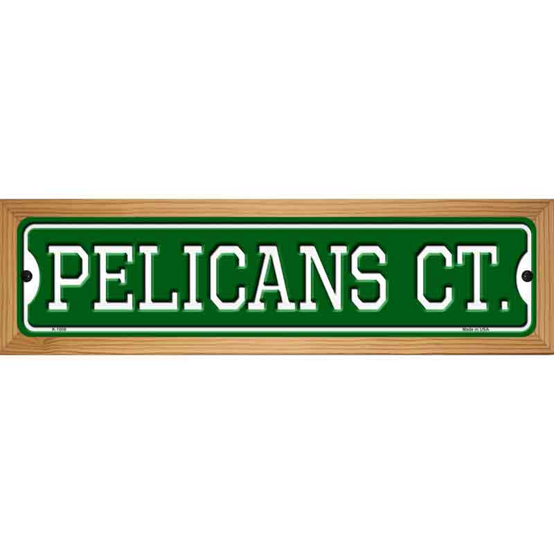 Pelicans Ct Novelty Metal Street Sign 19" x 5.5" (WB-K)