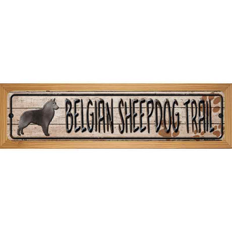 Belgian Sheepdog Trail Novelty Metal Street Sign 19" x 5.5" (WB-K)