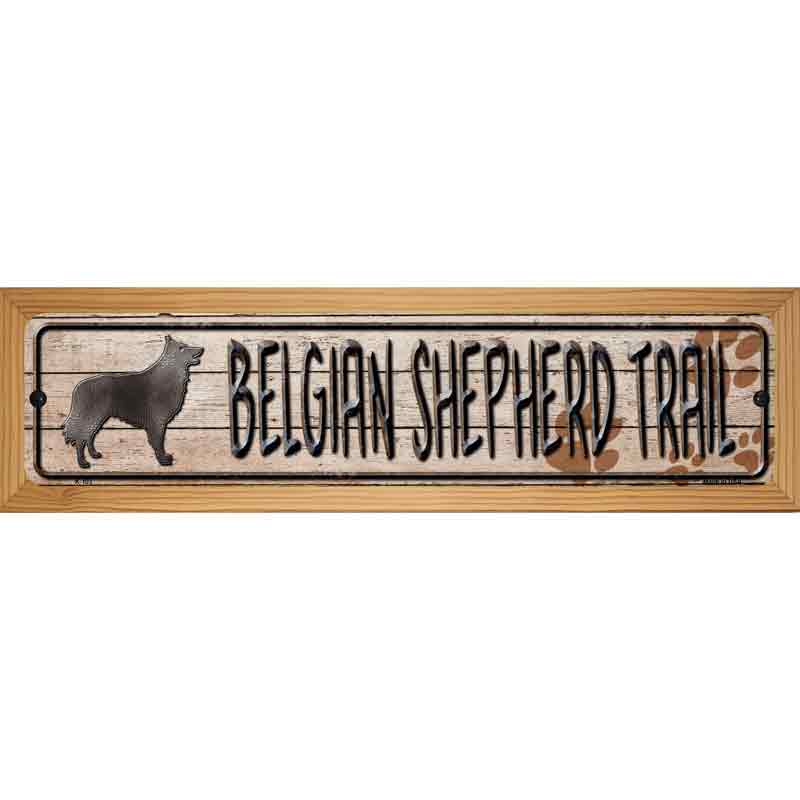 Belgian Shepherd Trail Novelty Metal Street Sign 19" x 5.5" (WB-K)