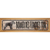 Bouvier Des Flandres Trail Novelty Metal Street Sign 19" x 5.5" (WB-K)