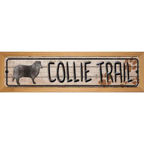 Collie Trail Novelty Metal Street Sign 19" x 5.5" (WB-K)