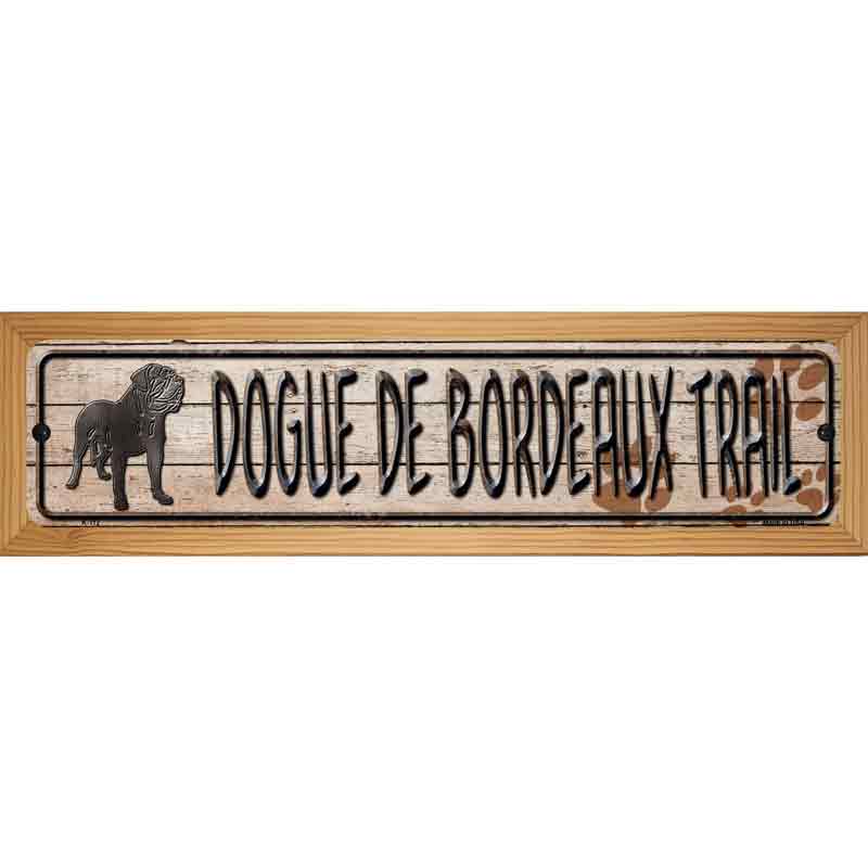 Dogue De Bordeaux Trail Novelty Metal Street Sign 19" x 5.5" (WB-K)