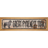 Great Pyrenees Trail Novelty Metal Street Sign 19" x 5.5" (WB-K)