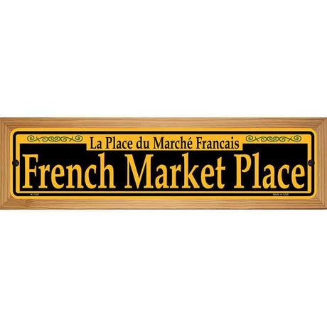 French Market Place Yellow Novelty Metal Street Sign 19" x 5.5" (WB-K)