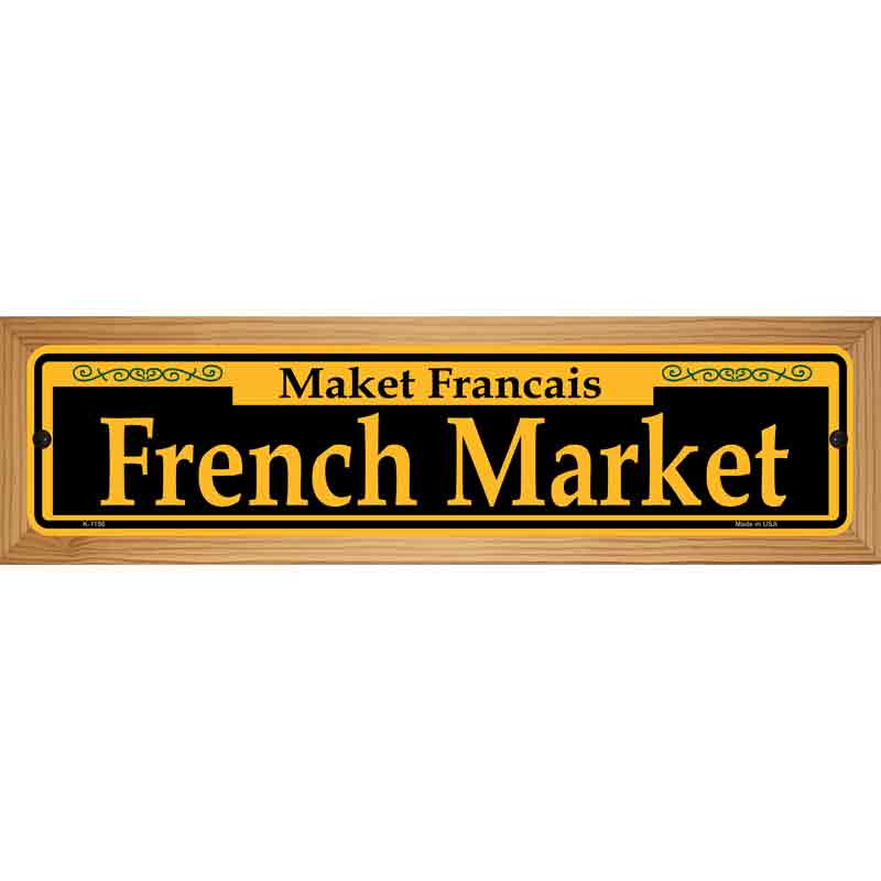 French Market Yellow Novelty Metal Street Sign 19" x 5.5" (WB-K)