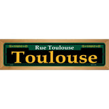 Toulouse Green Novelty Metal Street Sign 19" x 5.5" (WB-K)