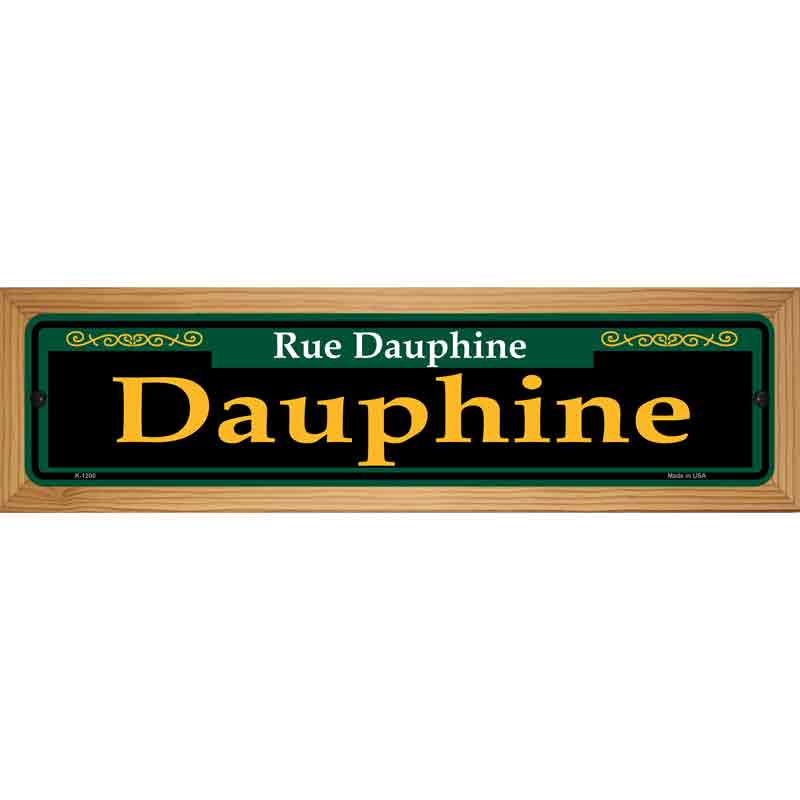 Dauphine Green Novelty Metal Street Sign 19" x 5.5" (WB-K)