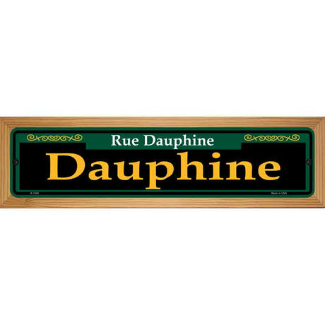 Dauphine Green Novelty Metal Street Sign 19" x 5.5" (WB-K)