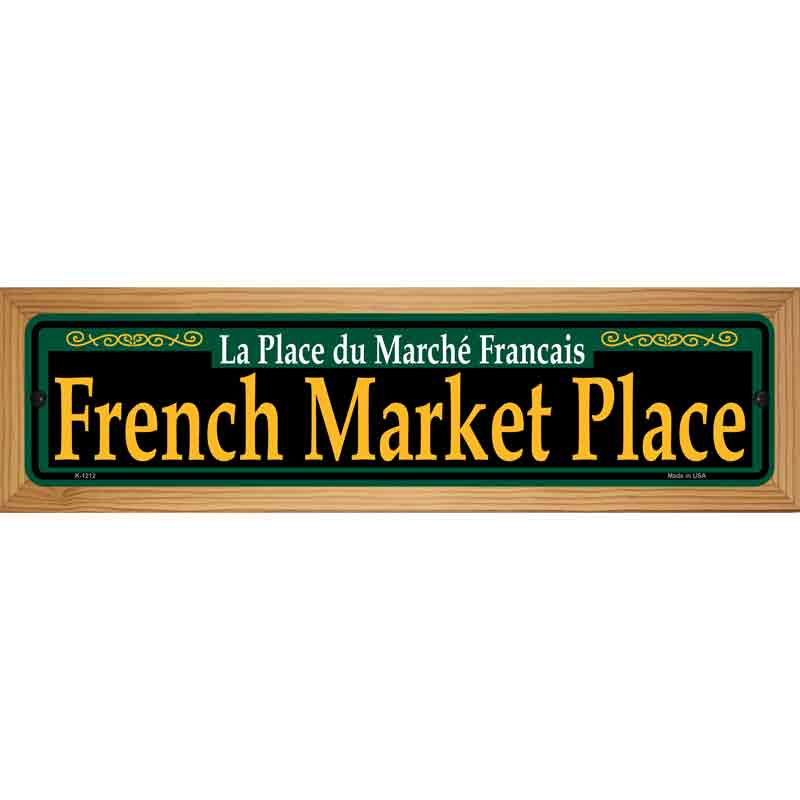 French Market Place Green Novelty Metal Street Sign 19" x 5.5" (WB-K)