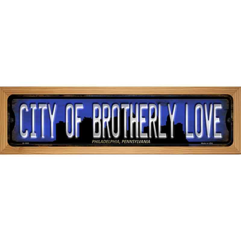 Philadelphia Pennsylvania City of Brotherly Love Novelty Metal Street Sign 19" x 5.5" (WB-K)