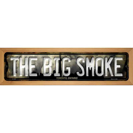 Toronto Ontario The Big Smoke Novelty Metal Street Sign 19" x 5.5" (WB-K)