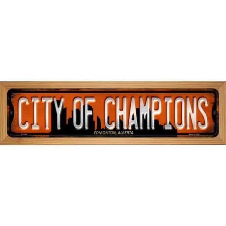 Edmonton Alberta City of Champions Novelty Metal Street Sign 19" x 5.5" (WB-K)