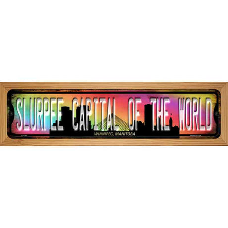 Winnipeg Manitoba Slurpee Capital of the World Novelty Metal Street Sign 19" x 5.5" (WB-K)