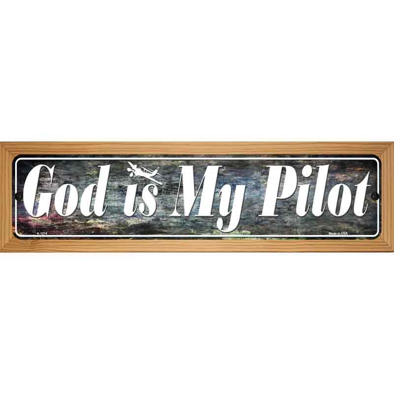 God Is My Pilot Novelty Metal Street Sign 19" x 5.5" (WB-K)