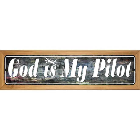 God Is My Pilot Novelty Metal Street Sign 19" x 5.5" (WB-K)