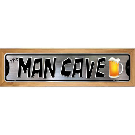 The Man Cave Novelty Metal Street Sign 19" x 5.5" (WB-K)