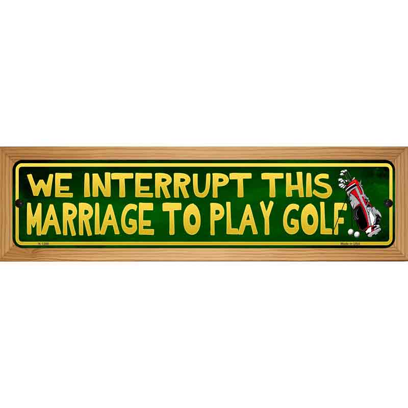 We Interrupt This Marriage Novelty Metal Street Sign 19" x 5.5" (WB-K)