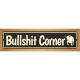 Bullshit Corner Black Novelty Metal Street Sign 19" x 5.5" (WB-K)