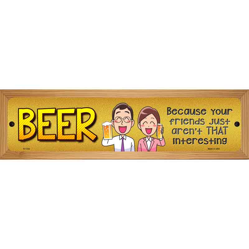 Beer Novelty Metal Street Sign 19" x 5.5" (WB-K)