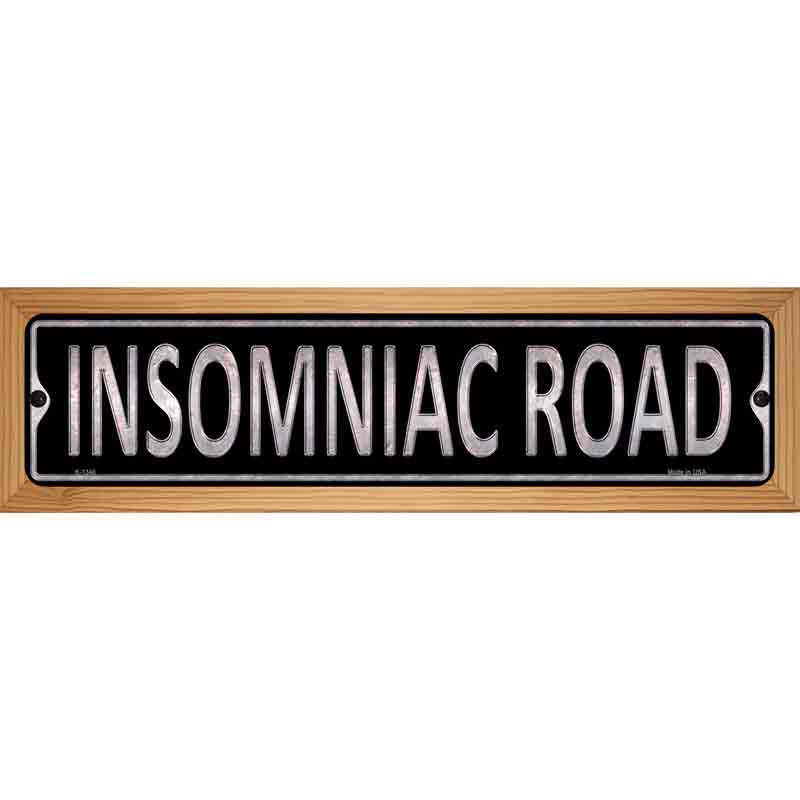 Insomniac Road Novelty Metal Street Sign 19" x 5.5" (WB-K)