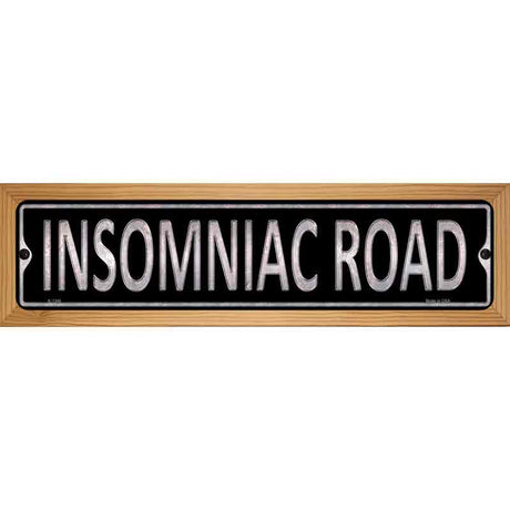 Insomniac Road Novelty Metal Street Sign 19" x 5.5" (WB-K)