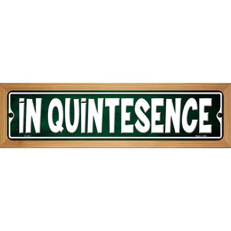 In Quintesence Novelty Metal Street Sign 19" x 5.5" (WB-K)