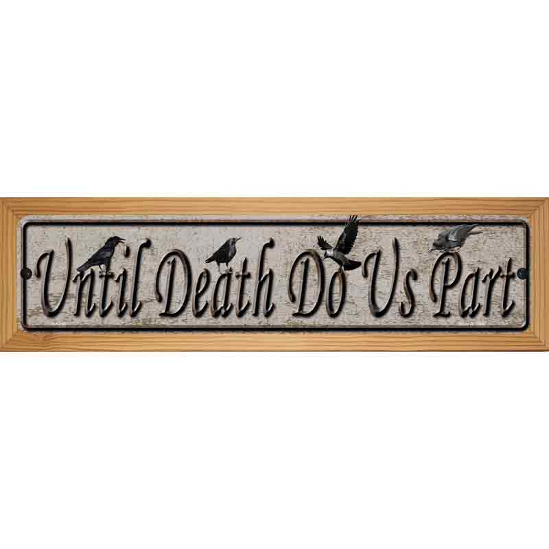 Until Death Do Us Part Novelty Metal Street Sign 19" x 5.5" (WB-K)