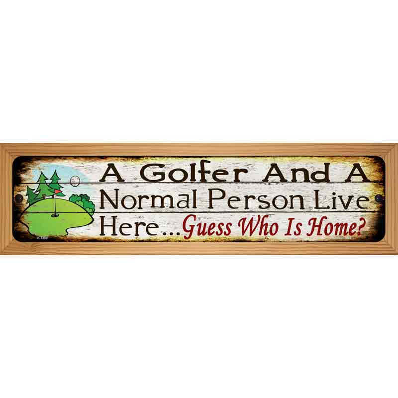 Golfer And Normal Person Novelty Metal Street Sign 19" x 5.5" (WB-K)