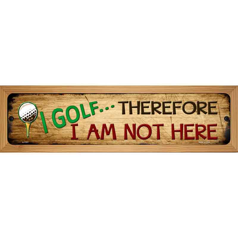 I Golf Novelty Metal Street Sign 19" x 5.5" (WB-K)