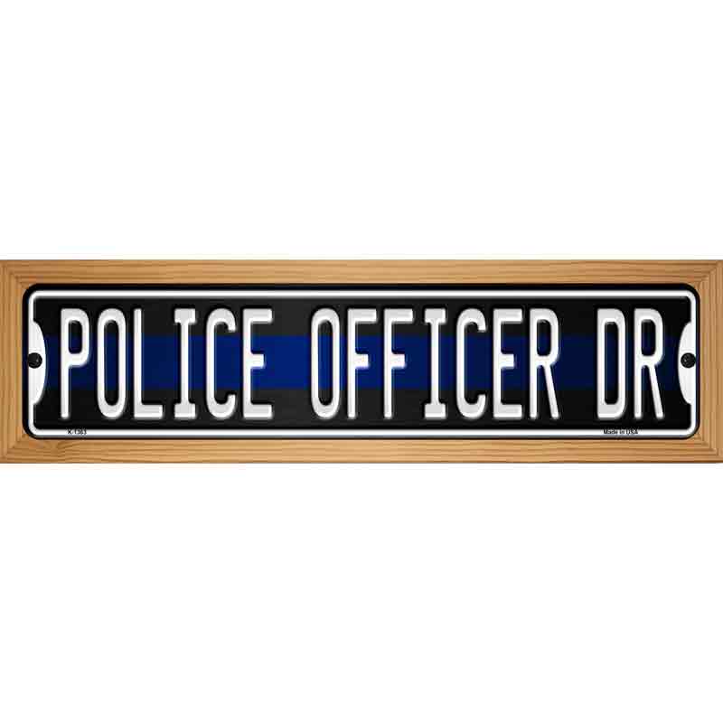 Police Officer Dr Novelty Metal Street Sign 19" x 5.5" (WB-K)