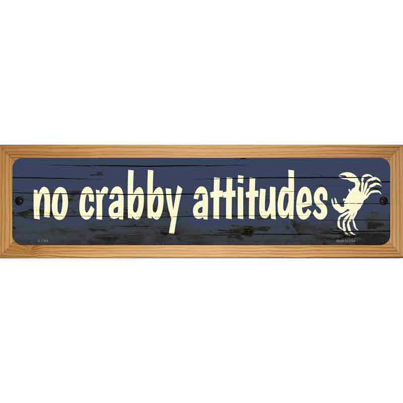 No Crabby Attitudes Novelty Metal Street Sign 19" x 5.5" (WB-K)