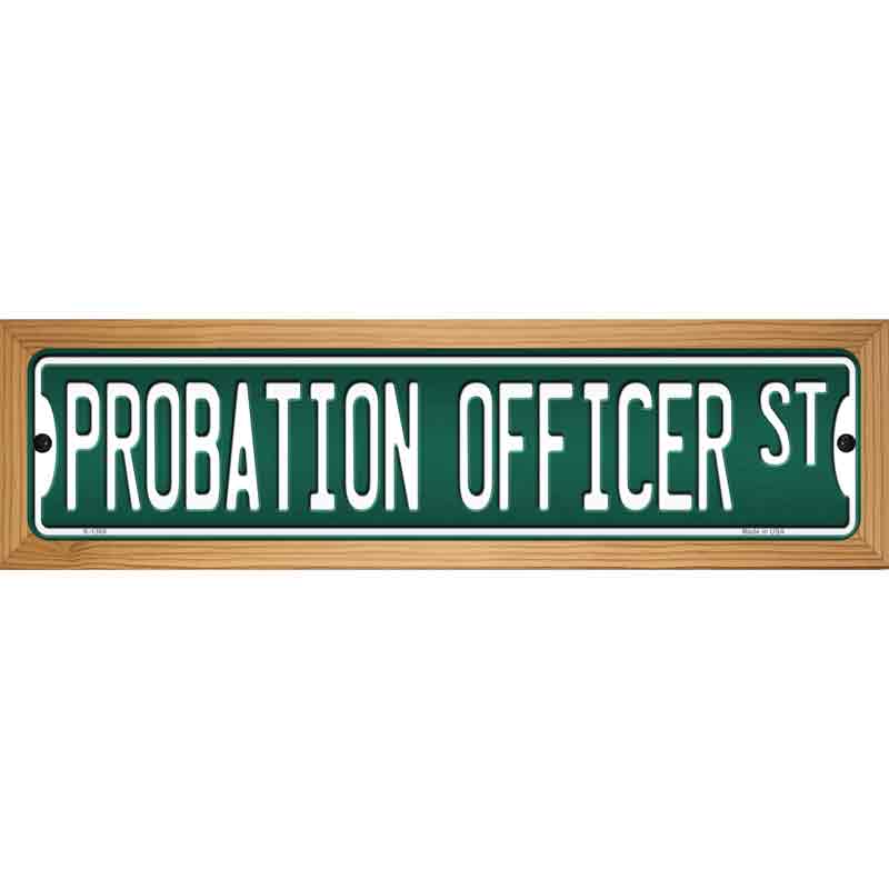 Probation Officer St Novelty Metal Street Sign 19" x 5.5" (WB-K)