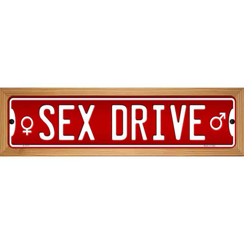 Sex Drive Novelty Metal Street Sign 19" x 5.5" (WB-K)