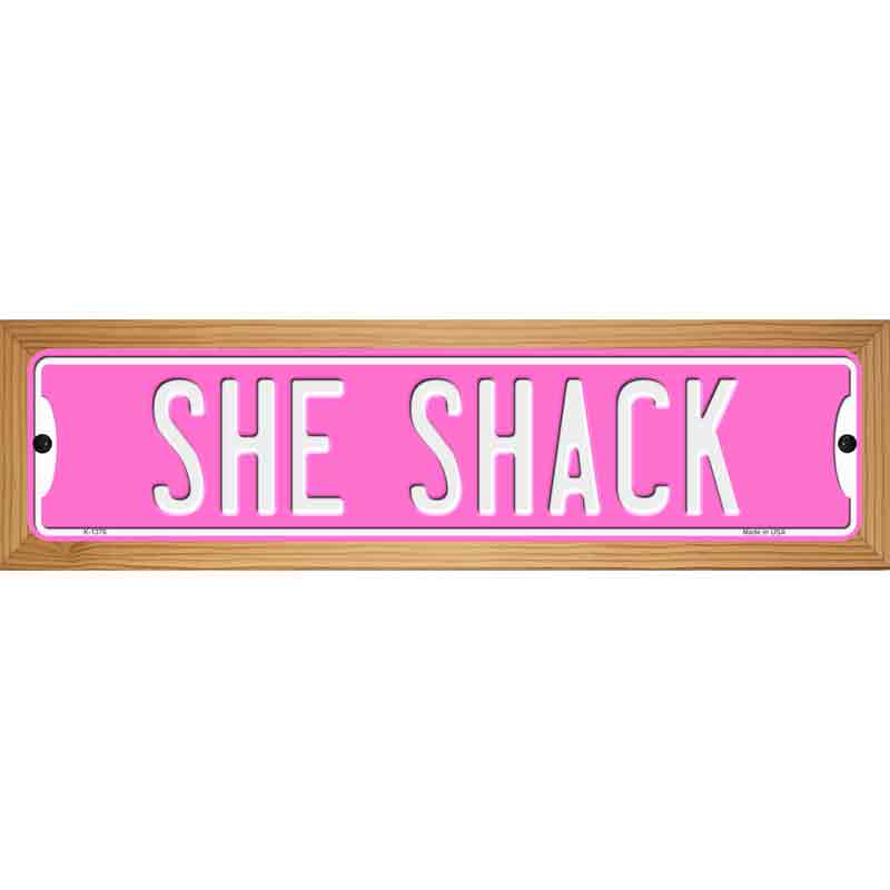 She Shack Novelty Metal Street Sign 19" x 5.5" (WB-K)